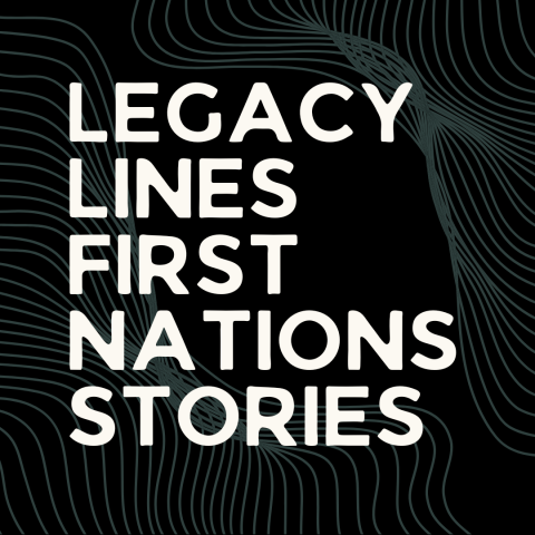 IAG UP LATE: Legacy Lines First Nations Stories